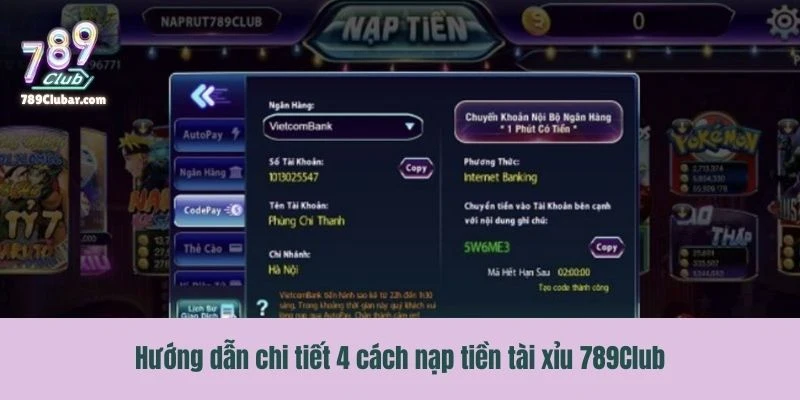 Hướng dẫn chi tiết 4 cách nạp tiền tài xỉu 789Club