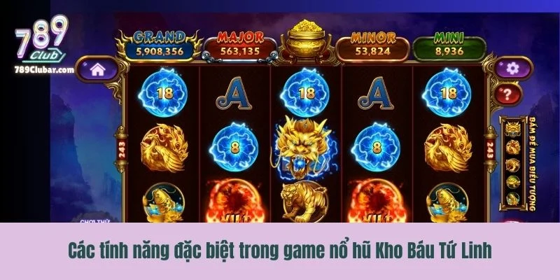 Các tính năng đặc biệt trong game Kho Báu Tứ Linh