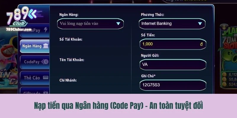 Hướng dẫn thực hiện nạp tiền qua Ngân hàng (Code Pay) - An toàn tuyệt đối