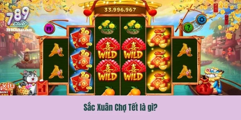 Khái quát cơ bản về game nổ hũ Sắc Xuân Chợ Tết