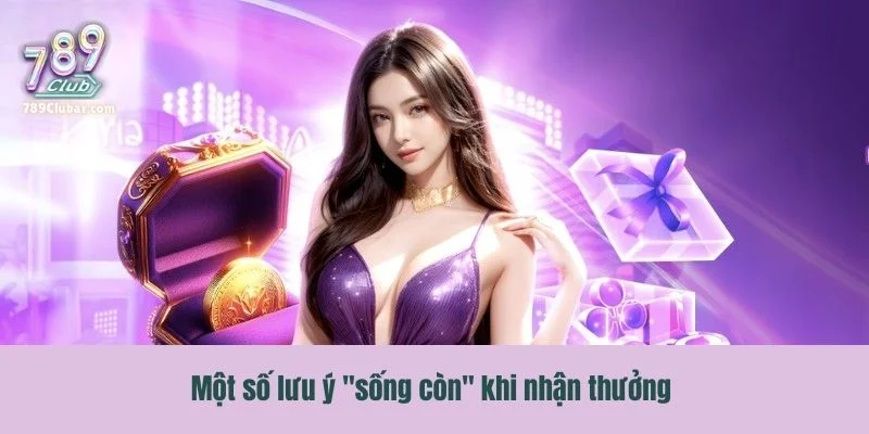 Một số lưu ý "sống còn" khi nhận thưởng