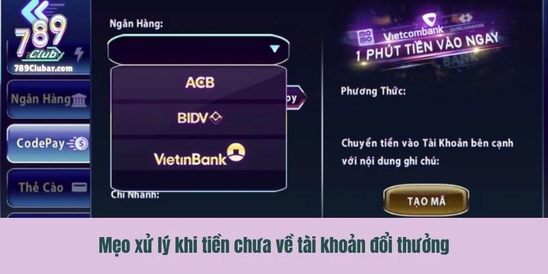 Mẹo xử lý khi tiền chưa về tài khoản đổi thưởng