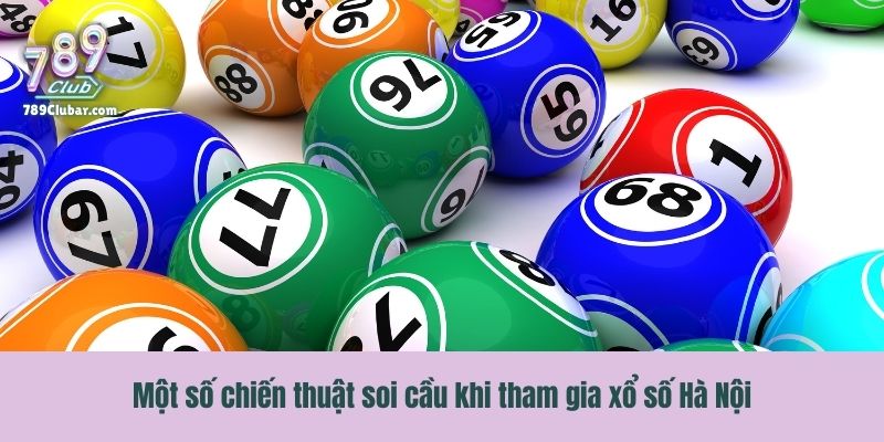 Một số chiến thuật soi cầu khi tham gia xổ số Hà Nội