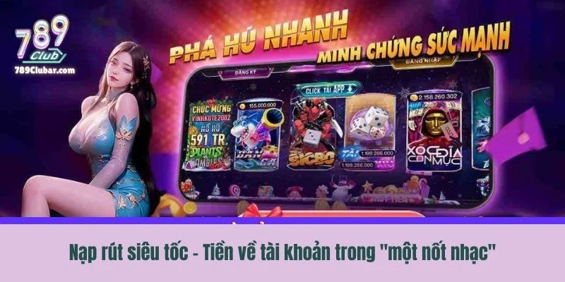 Nạp rút siêu tốc - Tiền về tài khoản trong "một nốt nhạc"