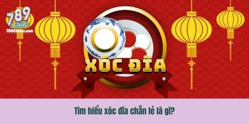 Tìm hiểu khái niệm xóc đĩa chẵn lẻ là gì?