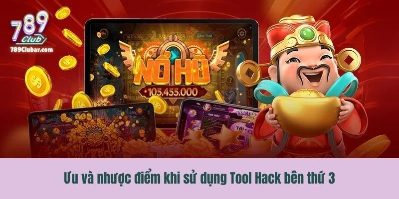 Ưu và nhược điểm khi sử dụng Tool Hack bên thứ 3